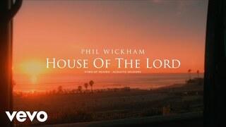 Phil Wickham - House Of The Lord (Acoustic Sessions) [Official Lyric Video]