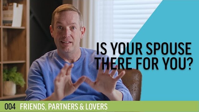 Is your spouse there for you? | 004 - Friends, Partners & Lovers