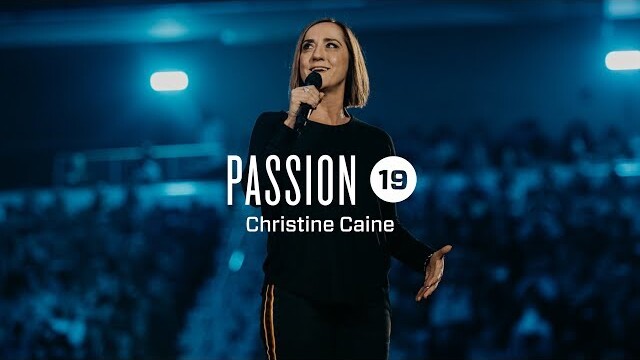 Passion 2019 :: Christine Caine