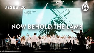 Now Behold The Lamb | Jesus Image Choir | Jesus '20 with John Wilds