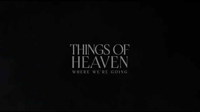Red Rocks Worship - Things of Heaven (Where We're Going) [Official Trailer]