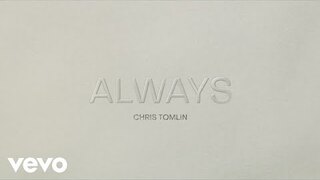 Chris Tomlin - Always (Lyric Video)
