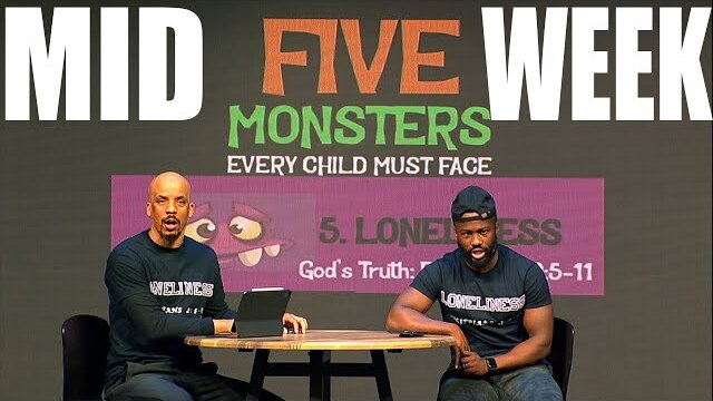 Midweek Message - Five Monsters (LONELINESS)