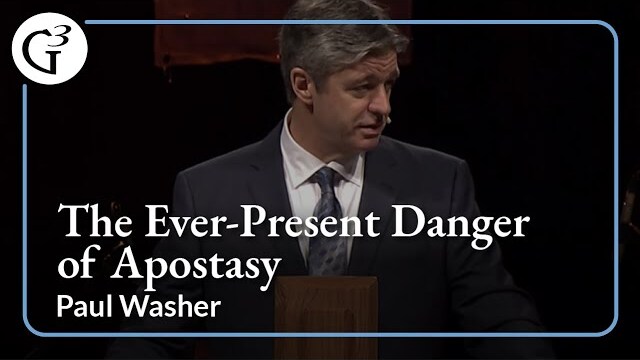 The Ever-Present Danger of Apostasy | Paul Washer