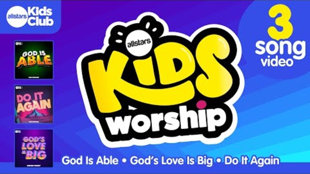 Kids Worship | 3 Song Compilation (God Is Able, Do It Again & God's Love Is Big)