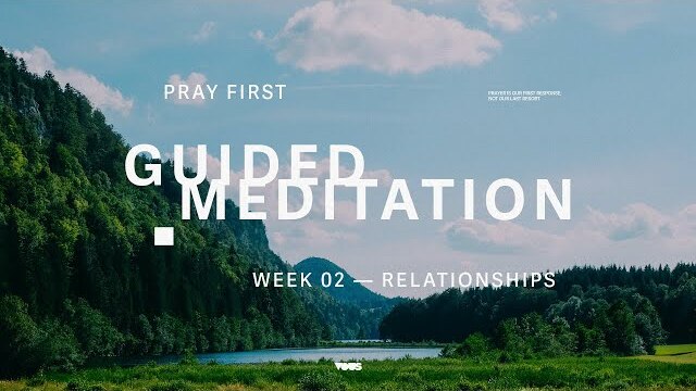 Guided Prayer — Relationships — Pray First