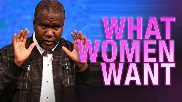What Women Want - The Secrets Women Wish You Knew | A Message From Dr. Conway Edwards