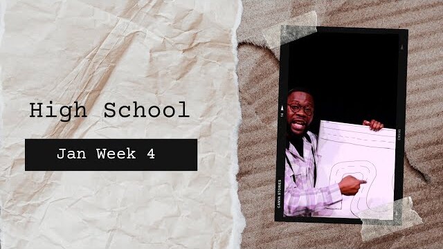 High School Experience - January Week 4