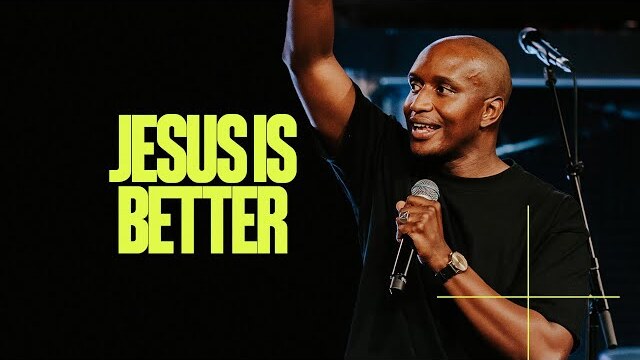 Jesus Is Better — Tebo Mpanza | Gas Street Church