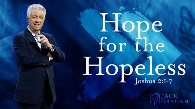 Hope for the Hopeless  |  Dr. Jack Graham