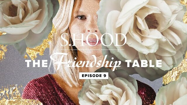 Sisterhood Presents: The Friendship Table | Episode 9 | Hillsong Church Online