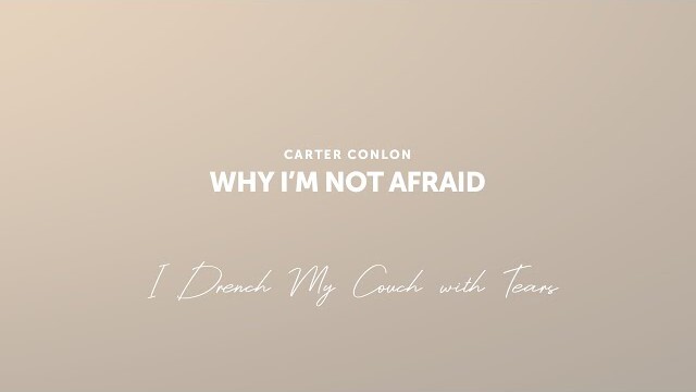 |Devotional| I Drench My Couch with Tears | Carter Conlon
