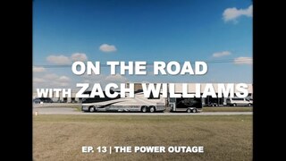 On the Road with Zach Williams | Episode 13  | The Power Outage