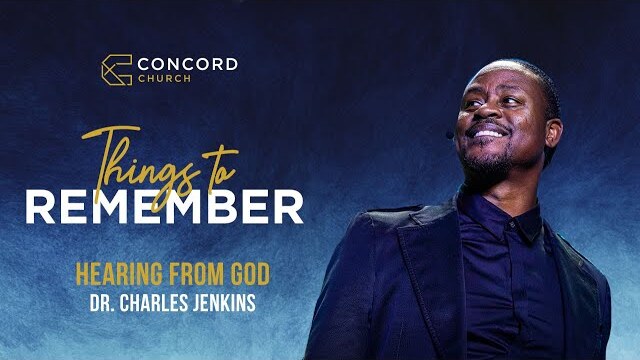 Hearing From God (Full Sermon) // Dr. Charles Jenkins // Things To Remember