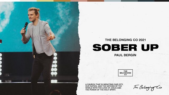 SOBER UP // PAUL BERGIN | The Belonging Co TV