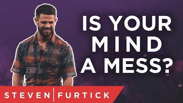 Let's get your mind in order | Pastor Steven Furtick