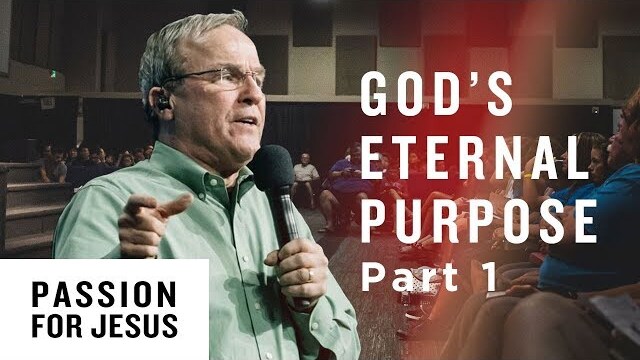 God's Eternal Purpose Pt. 1 - Passion for Jesus