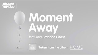 MOMENT AWAY |  (feat Brandon Chase) Songs for kids and families dealing with grief & loss