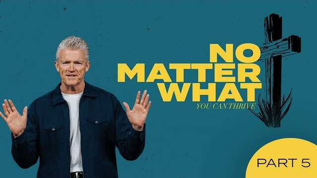 No Matter What | Part 5 | Pastor Joe Champion