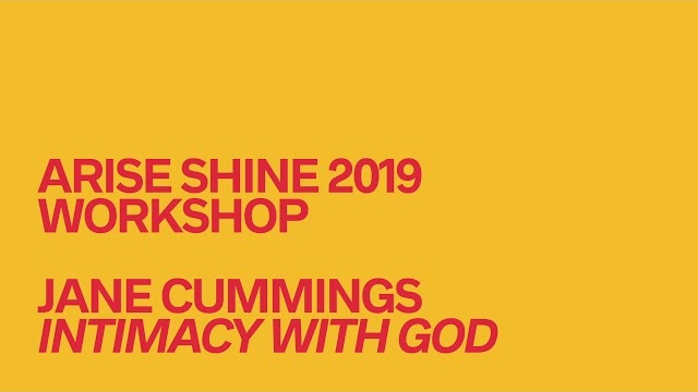 Jane Cummings // Intimacy with God // Arise Shine Conference 2019