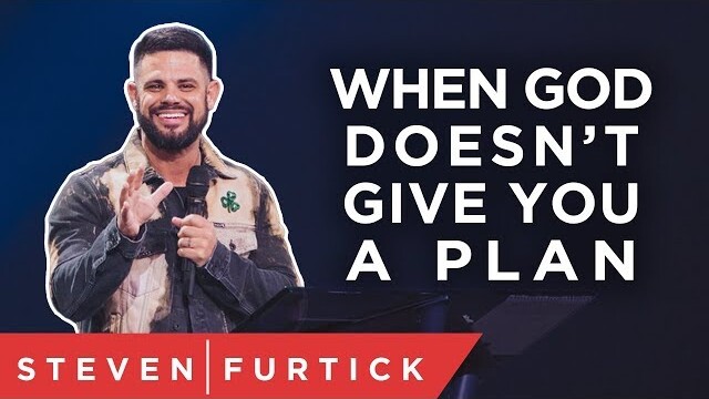 When God doesn't give you a plan | Pastor Steven Furtick