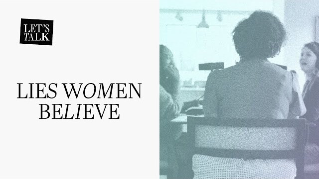 Let's Talk: Lies Women Believe