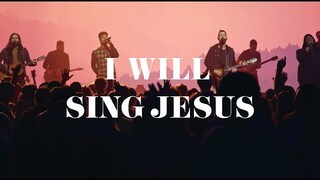 I Will Sing Jesus - Highlands Worship