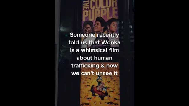 The new Wonka movie is a realistic film about human trafficking.