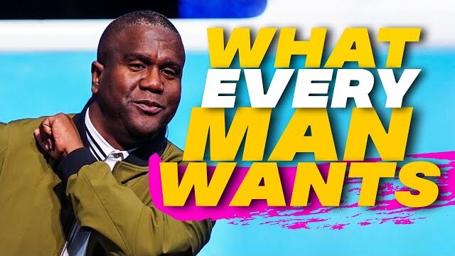 What Every Man Wants | A Message From Dr. Conway Edwards