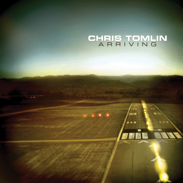Arriving | Chris Tomlin