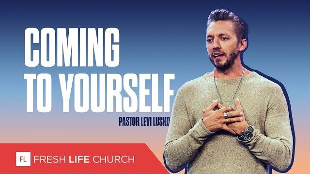 Coming To Yourself :: Mad About The House pt. 2 | Pastor Levi Lusko