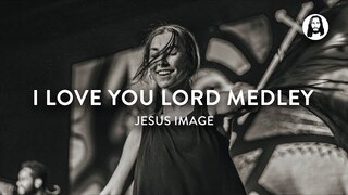 I Love You Lord Medley | Jesus Image