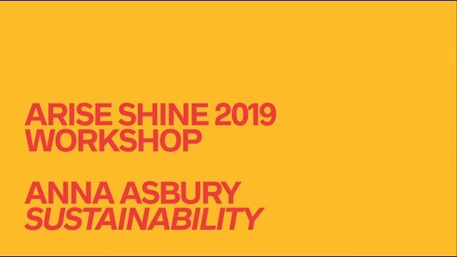 Anna Asbury // Sustainability // Arise Shine Conference 2019