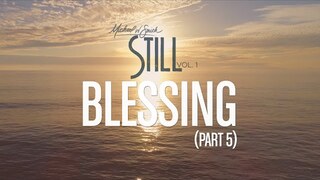 Michael W. Smith - Blessing (Pt. 5) - 'STILL - Vol. 1'