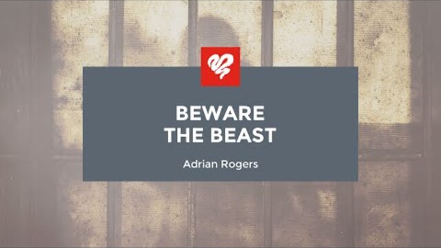 Adrian Rogers: Beware the Beast (2177)