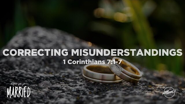 Correcting Misunderstandings(1 Corinthians 7:1-7) | Before You Get Married(P1) | Pastor John Fabarez