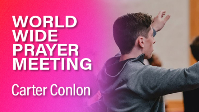 World Wide Prayer Meeting | Carter Conlon