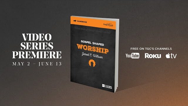 Gospel Shaped Worship | Trailer
