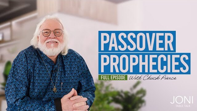 Passover Prophecies: Chuck Pierce Reveals Global Realignment in Post-Pandemic World | Full Episode