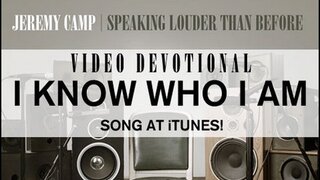 Jeremy Camp Devotional - "I Know Who I Am"