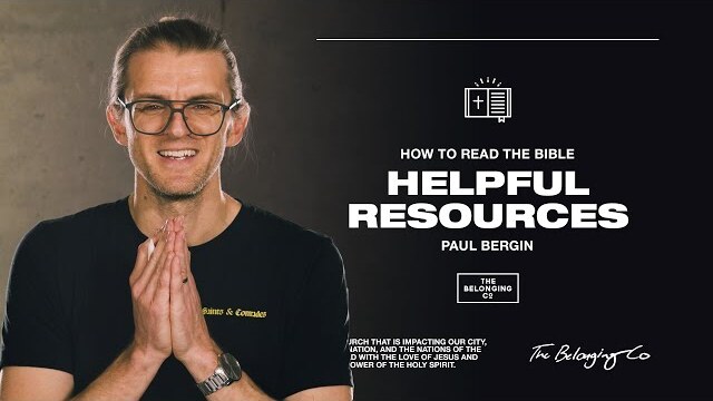 Helpful Resources - Part 7 // How To Read The Bible | The Belonging Co TV