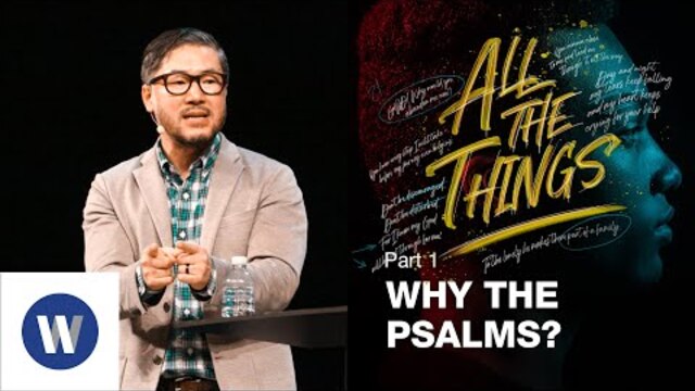 All The Things: Why the Psalms? | Eugene Cho