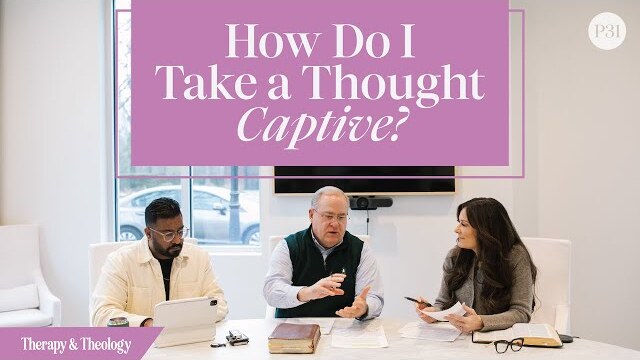 How Do I Take a Thought Captive? | Therapy & Theology #lysaterkeurst