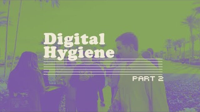 CFYA | Digital Hygiene | Part 2