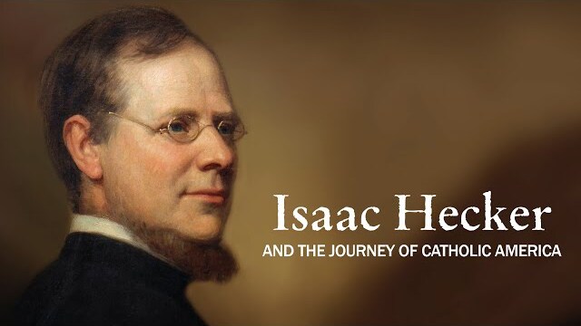 Isaac Hecker and the Journey of Catholic America | Full Movie | David O'Brien Phd