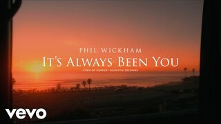 Phil Wickham - It's Always Been You (Acoustic Sessions) [Official Lyric Video]