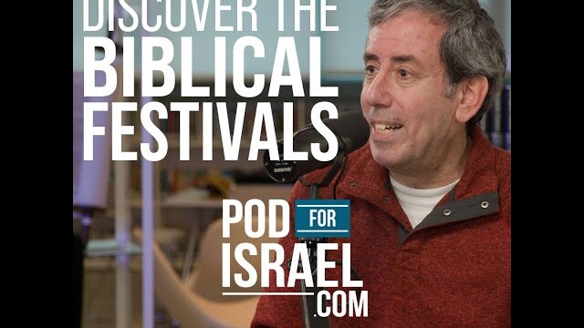 Discover the Biblical Feasts - Dr. David Mishkin - Pod for Israel