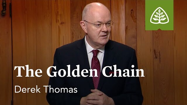 The Golden Chain: Romans 8 with Derek Thomas