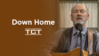 Down Home | TCT Network
