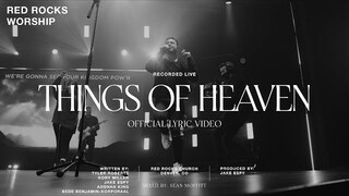 Red Rocks Worship - Things of Heaven (Official Lyric Video)